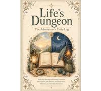 Life's Dungeon: The Adventurer's Daily Logbook