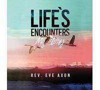 Life's Encounters: My Story