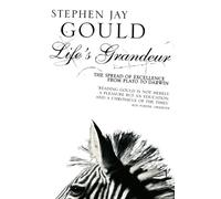 Life's Grandeur: The Spread of Excellence From Plato to Darwin