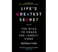 Life's Greatest Secret: The Race to Crack the Genetic Code (Main)