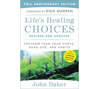 Life's Healing Choices: Freedom from Your Hurts, Hang-Ups, and Habits