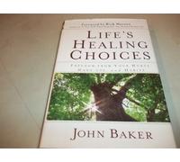 Life's Healing Choices: Freedom from Your Hurts, Hang-ups, and Habits