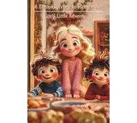 Life's Little Adventures: A Thanksgiving to Remember: A Heartwarming Story About Gratitude, Family Traditions, and Finding Joy in Imperfection