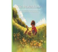 Life's Little Adventures: The Basket Hunt: A Fun Adventure That Teaches Kids Gratitude, Problem Solving, and Empathy & Perspective Taking.