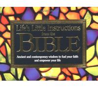 Life's Little Instructions from the Bible: Ancient and Contemporary Wisdom to Inspire and Enlighten