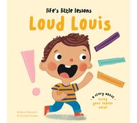 Life's Little Lessons: Loud Louis