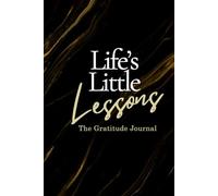 Life's Little Lessons The Gratitude Journal