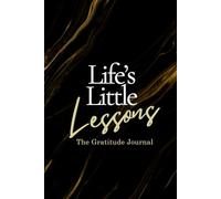 Life's Little Lessons The Gratitude Journal