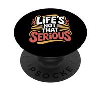 Life's Not That Serious Laid Back Chill Humor - PopSockets Adhesive PopGrip