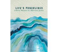 Life's Punchlines: A Poetic Memoir of a Milestone Junkie