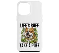 Life's Ruff Take a Puff Funny Stoner Bulldog 420 Weed Case for iPhone 13 Pro Max