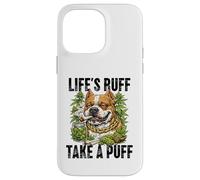 Life's Ruff Take a Puff Funny Stoner Bulldog 420 Weed Case for iPhone 14 Pro Max