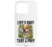 Life's Ruff Take a Puff Funny Stoner Bulldog 420 Weed Case for iPhone 15 Pro Max
