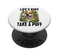 Life's Ruff Take a Puff Funny Stoner Bulldog 420 Weed PopSockets Adhesive PopGrip