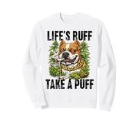 Life's Ruff Take a Puff Funny Stoner Bulldog 420 Weed Sweatshirt