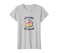 Lifes Short Eat The Cake Fun Dessert Lover T-Shirt, Women, Silver, M