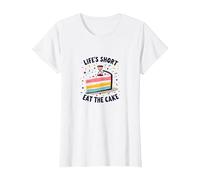 Lifes Short Eat The Cake Fun Dessert Lover T-Shirt, Women, White, XXL