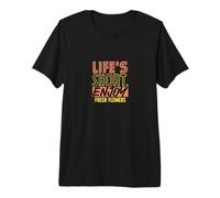 Life's Short Enjoy Fresh Flowers Premium T-Shirt