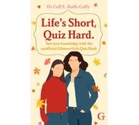 Life's Short, Quiz Hard : The unofficial Gilmore Girls quiz book!