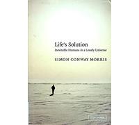 Life's Solution: Inevitable Humans in a Lonely Universe