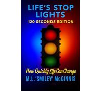 Life's Stop Lights - 120 Second Edition: The Story behind the Stop Lights - A Prequel: 4