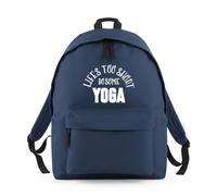 Life's Too Short Do Yoga Backpack Rucksack 18L Bag - 42 x 31 x 21cm