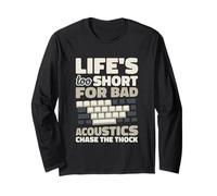 Life's Too Short for Bad Acoustics Chase The Thock Long Sleeve T-Shirt
