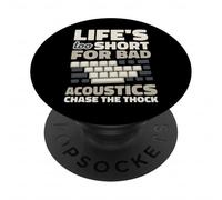 Life's Too Short For Bad Acoustics Chase The Thock PopSockets Adhesive PopGrip