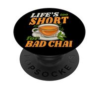 Life's Too Short For Bad Chai Tea Lover Quote PopSockets Adhesive PopGrip