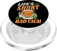 Life's Too Short For Bad Chai Tea Lover Quote PopSockets PopGrip for MagSafe