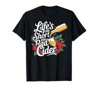 Life's Too Short for Bad Cider Apple Fun T-Shirt