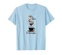 Life's Too Short for Bad Coffee - Coffee Lover Art T-Shirt, Men, Baby Blue, S
