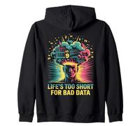 Life's Too Short For Bad Data Science Zip Hoodie