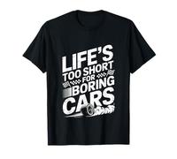 Lifes Too Short for Boring Cars Car Tuning T-Shirt