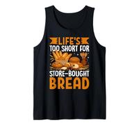 Life's Too Short for Store-Bought Bread Tank Top