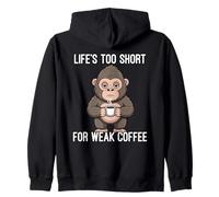 Life's Too Short For Weak Coffee Zip Hoodie
