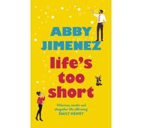 Life's Too Short : the most hilarious and heartbreaking read