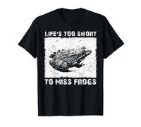 Life's Too Short to Miss Frogs Funny Quote T-Shirt