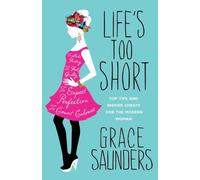 Life's Too Short: Top tips and insider cheats for the modern girl