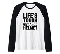 Life's Tough Get A Helmet Motivational Humor Raglan Baseball Tee