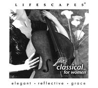 Lifescapes Classical For Women