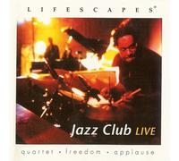 Lifescapes Jazz Club Live Quartet Freedom Applause