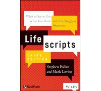 Lifescripts: What to Say to Get What You Want in Life's Toughest Situations, 3rd Edition