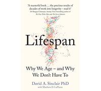 Lifespan: Why We Age and Why We Dont Have To