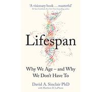Lifespan: Live a longer and healthier life with this bestselling anti-ageing book by Dr David A. Sinclair, acclaimed Harvard Medical School doctor
