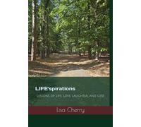LIFE'spirations: Lessons of Life, Love, Laughter, and Loss