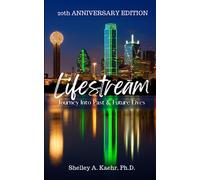 Lifestream: Journey Into Past & Future Lives: 20th Anniversary Edition (Past Life Regression)