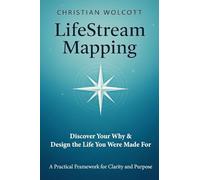 LifeStream Mapping: Discover Your Why & Build the Life You Were Made For