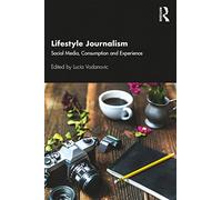 Lifestyle Journalism – Social Media, Consumption and Experience