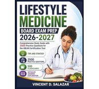Lifestyle Medicine Board Exam Prep 2026-2027: Comprehensive Study Guide with 2500 Practice Questions for the ABLM Certification Test